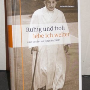 Ruhig und froh lebe ich weiter: Älter werden mit Johannes XXIII. - Image 1