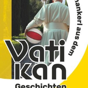 Schmankerl aus dem Vatikan: Geschichten zum Schmunzeln, Staunen und Angeben - Image 1