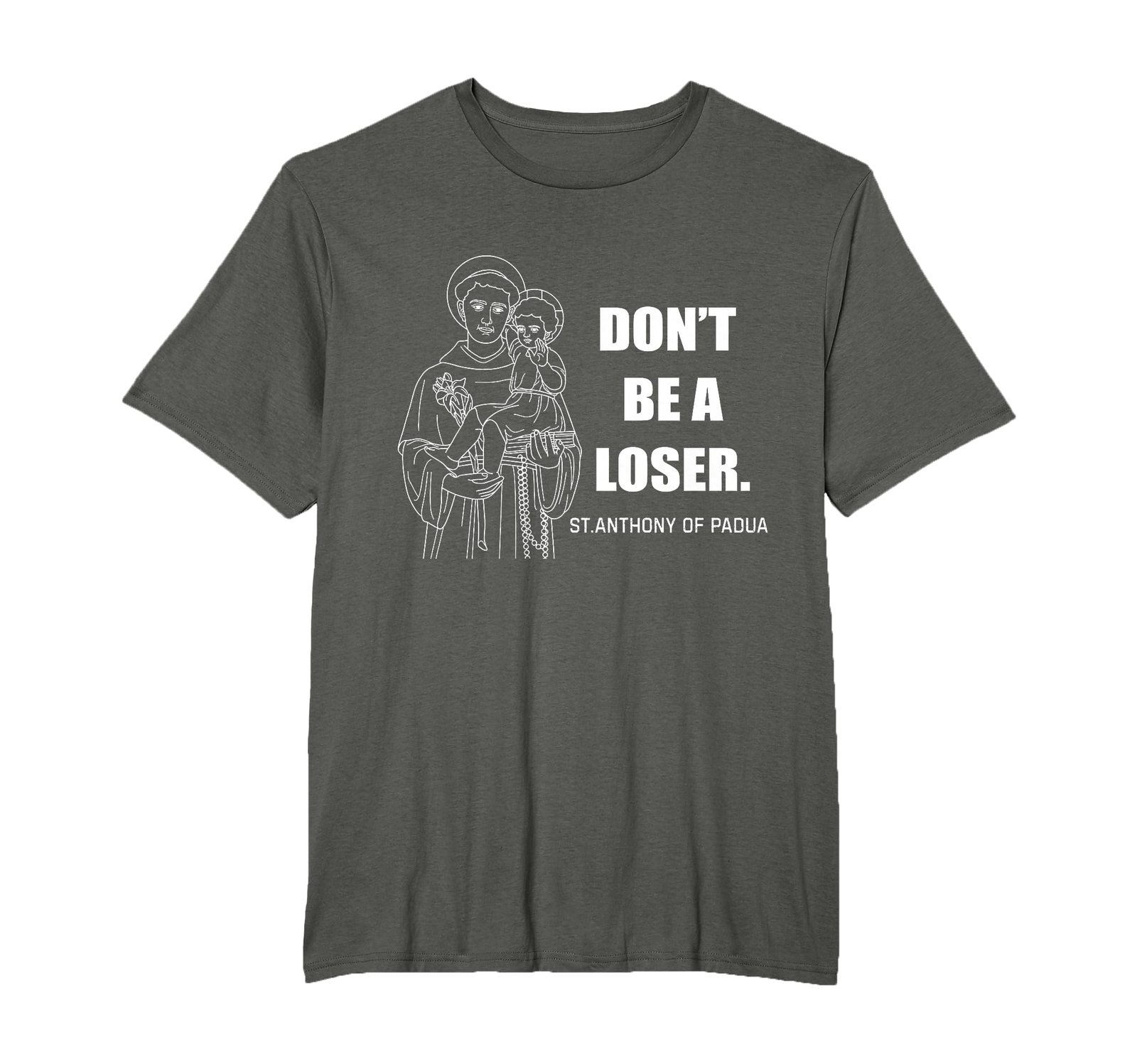 Sei kein Verlierer Hl. Antonius von Padua T-Shirt - Image 1