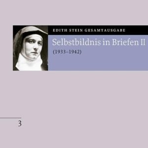 Selbstbildnis in Briefen II: Zweiter Teil 1933-1942 (Edith Stein Gesamtausgabe 2025) - Image 1