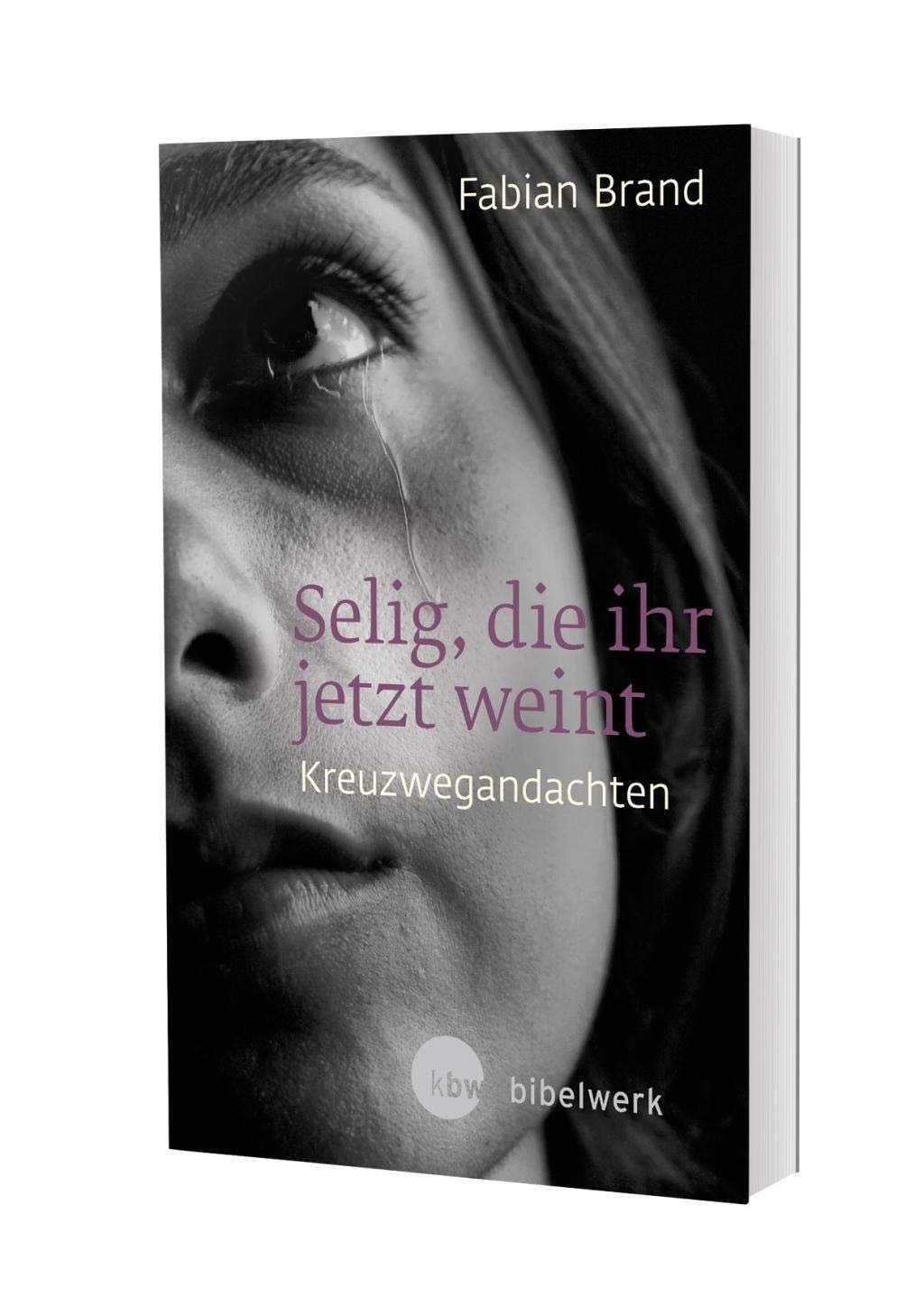 Selig, die ihr jetzt weint: Kreuzwegandachten - Image 1