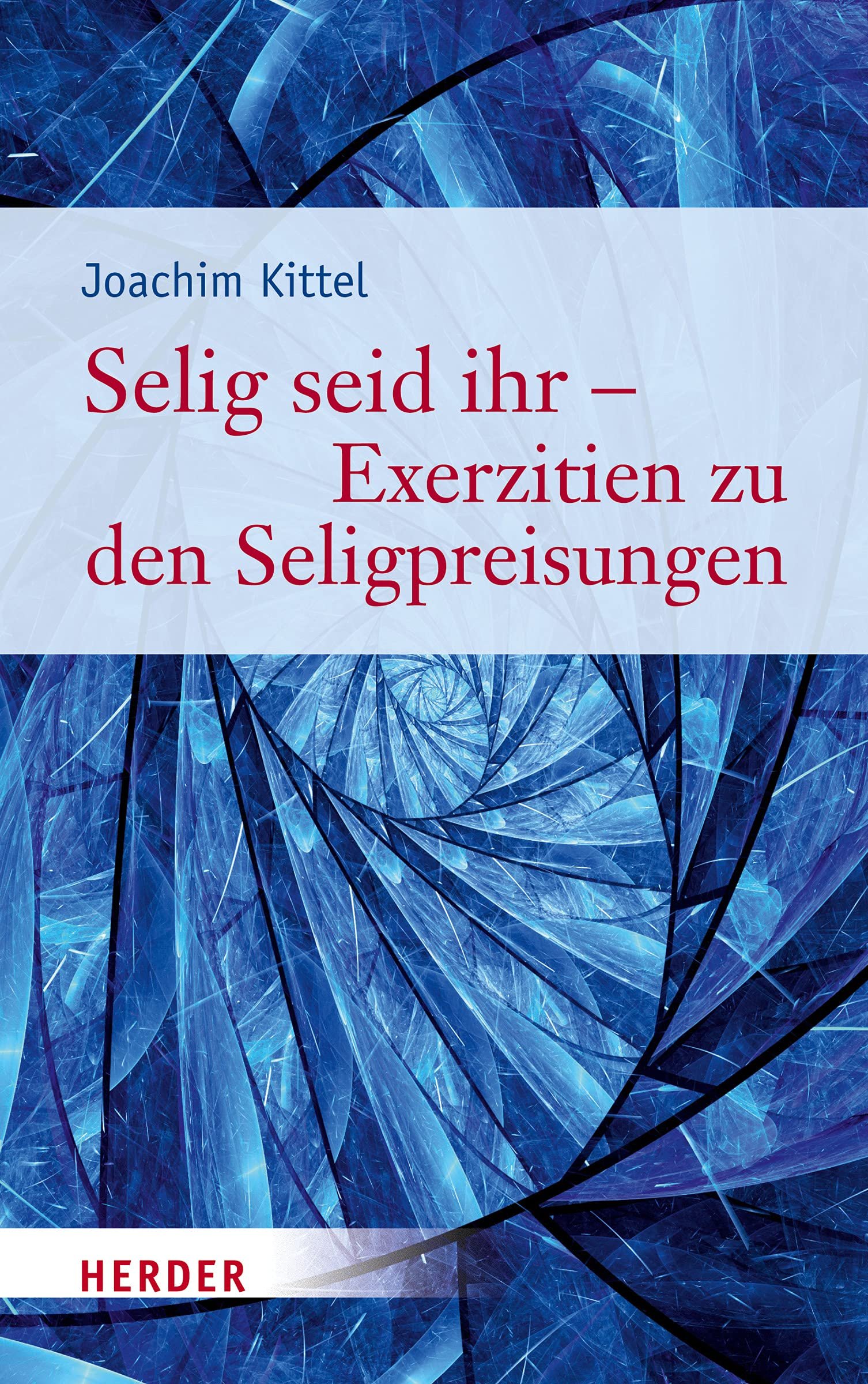 Selig seid ihr - Exerzitien zu den Seligpreisungen: Mit Kurzdarstellungen der Spiritualität der großen Gestalten des Karmel von Sr. Elisabeth Peeters OCD - Image 1