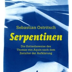 Serpentinen: Die Gottesbeweise des Thomas von Aquin nach dem Zeitalter der Aufklärung (Theologische Brocken) - Image 1
