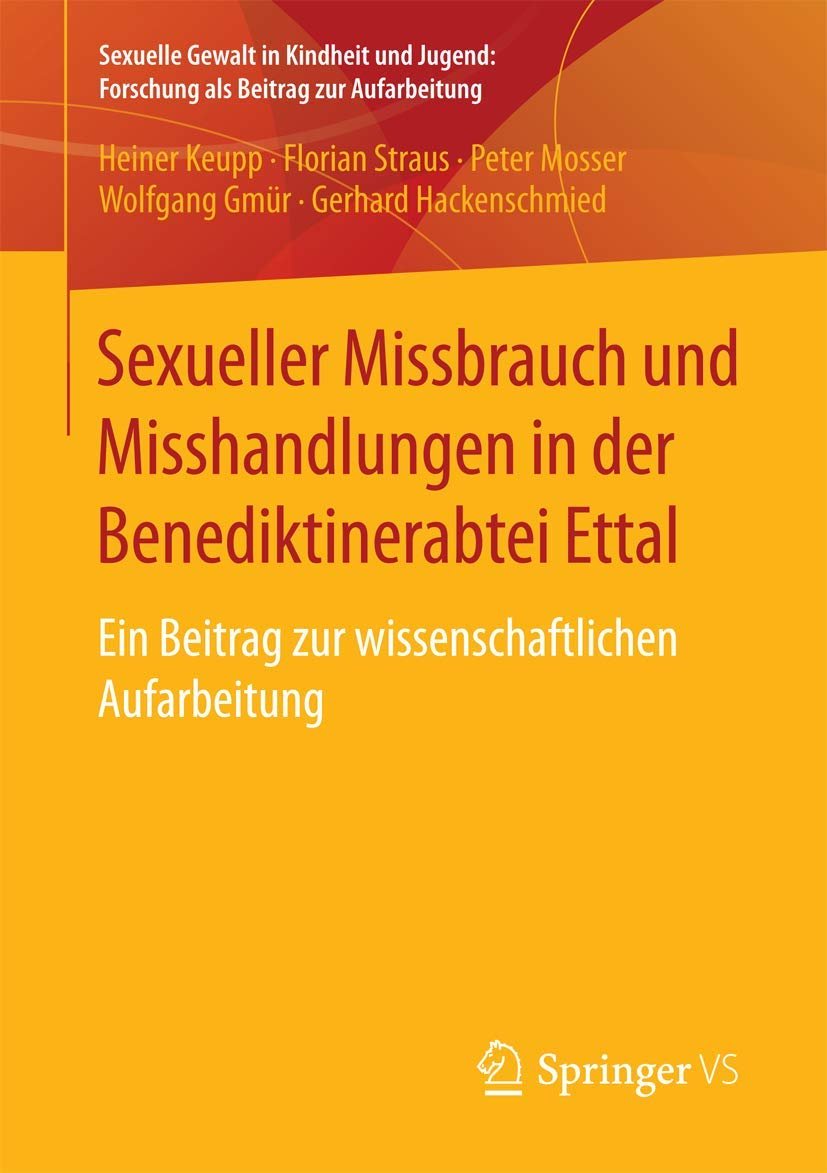 Sexueller Missbrauch und Misshandlungen in der Benediktinerabtei Ettal: Ein Beitrag zur wissenschaftlichen Aufarbeitung (Sexuelle Gewalt in Kindheit und Jugend: Forschung als Beitrag zur Aufarbeitung) - Image 1