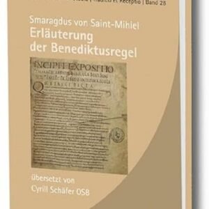 Smaragdus von Saint-Mihiel - Erläuterung der Benediktusregel: Erster Kommentar zu einem Kerntext der Ordenstradition (Regulae Benedicti Studia, Traditio et Receptio) - Image 1
