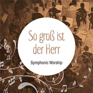 So Groß Ist der Herr-Symphonic Worship - Image 1