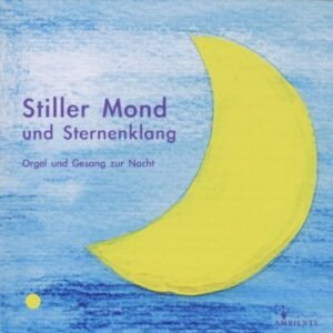 Stiller Mond und Sternenklang - Orgelimprovisationen und Arrangements von Christiane Bräutigam - Image 1