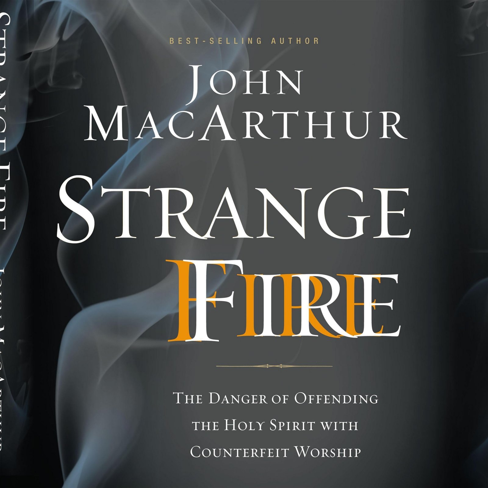 Strange Fire: The Danger of Offending the Holy Spirit With Counterfeit Worship - Image 1