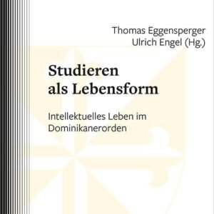 Studieren als Lebensform: Intellektuelles Leben im Dominikanerorden (Dominikanische Quellen und Zeugnisse) - Image 1