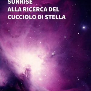 Sunrise. Alla ricerca del cucciolo di stella (Nuove voci) - Image 1