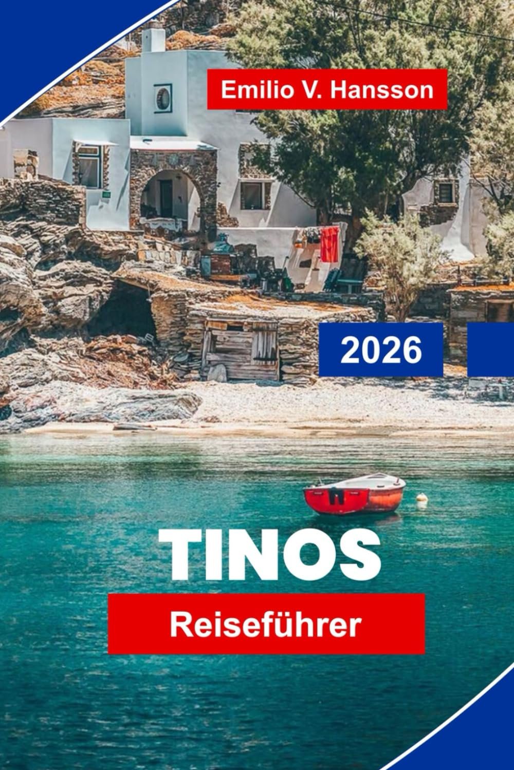 TINOS Reiseführer 2026: Entdecken Sie charmante Dörfer, historische Kirchen, malerische Strände, lokale Küche und praktische Tipps für Ihren griechischen Inselurlaub - Image 1