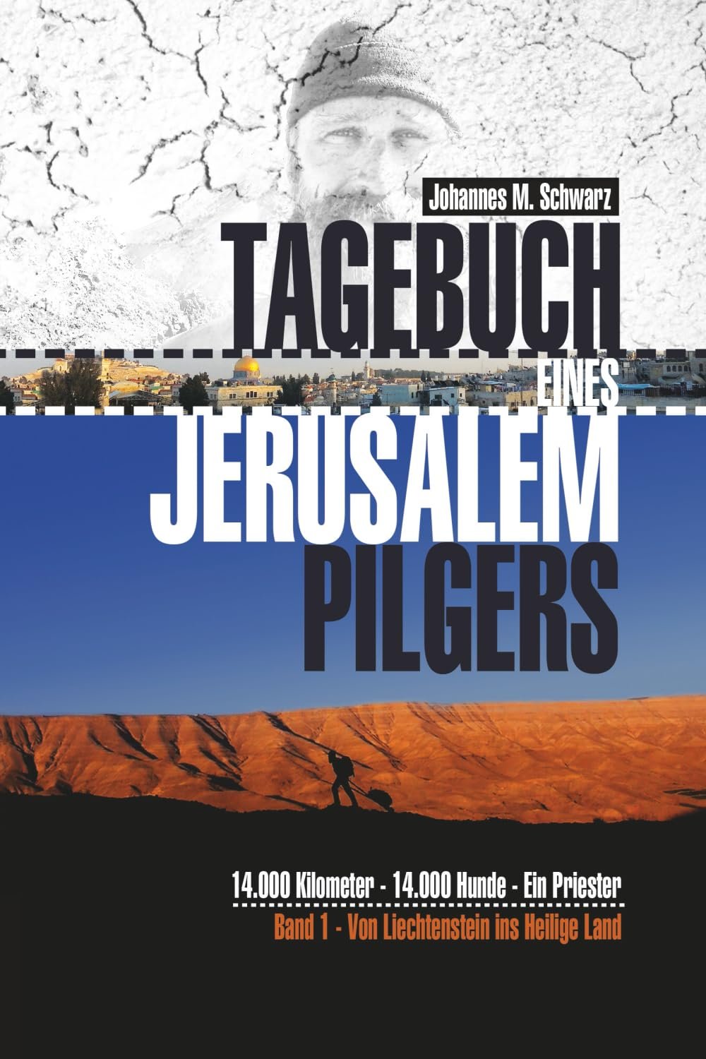 Tagebuch eines Jerusalempilgers: 14.000 Kilometer - 14.000 Hunde - Ein Priester. Von Liechtenstein ins Heilige Land. - Image 1