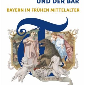 Tassilo, Korbinian und der Bär: Bayern im frühen Mittelalter. Katalog zur Bayerischen Landesausstellung 2024 (Bayerische Geschichte) - Image 1