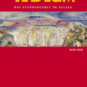 Te Deum 06/2026: Das Stundengebet im Alltag - Image 1