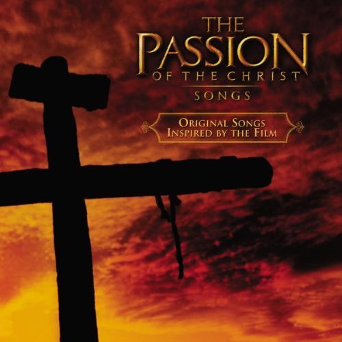 The Passion Of The Christ - Songs (Original Songs Inspired By The Film) - Image 1