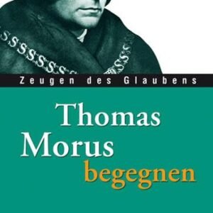 Thomas Morus begegnen (Zeugen des Glaubens) - Image 1