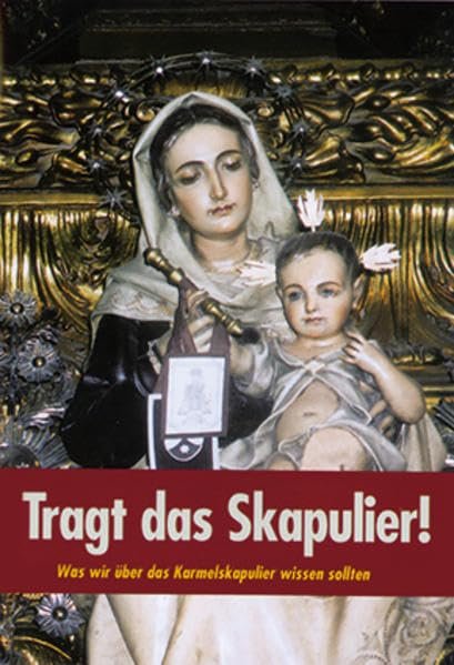 Tragt das Skapulier!: Was wir über das Karmelskapulier wissen sollen - Image 1