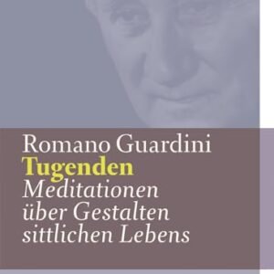Tugenden: Meditationen über Gestalten sittlichen Lebens - Image 1