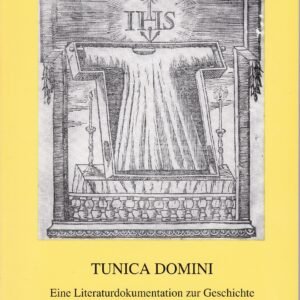 Tunica Domini. Eine Literaturdokumentation zur Trierer Heilig-Rock-Verehrung - Image 1
