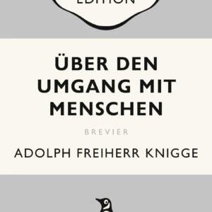 Über den Umgang mit Menschen: Ein Brevier des guten Benehmens - Penguin Edition (Deutsche Ausgabe) – Klassiker einfach lesen - Image 1