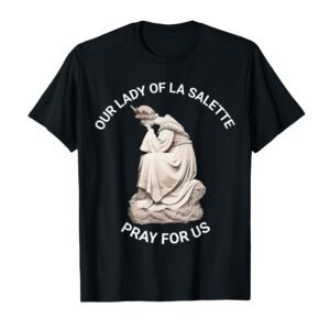Unsere Liebe Frau von La Salette, bete für uns T-Shirt - Image 1