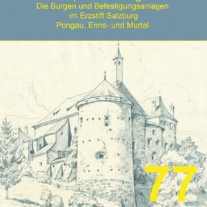 Unter dem Schutz von Rupert und Virgil, Band 6: Die Burgen und Befestigungsanlagen - Pongau, Enns-, und Murtal - Image 1