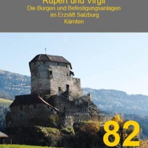 Unter dem Schutz von Rupert und Virgil - Band 8.: Die Burgen und Befestigungsanlagen im Erzstift Salzburg. Kärnten - Image 1
