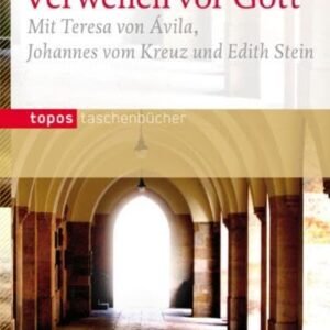 Verweilen vor Gott: Mit Theresa von Avila, Johannes vom Kreuz und Edith Stein (Topos Taschenbücher) - Image 1