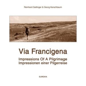 Via Francigena - Zu Fuß nach Rom. Auf dem historischen Pilgerweg durch Italien: Impressionen einer Pilgerreise mit Wegbeschreibung - Image 1