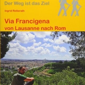 Via Francigena von Lausanne nach Rom: GPS-Tracks zum Download. Tipps für Radpilger (Der Weg ist das Ziel) - Image 1