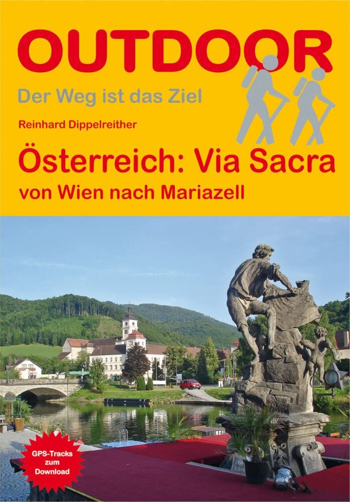 Via Sacra von Wien nach Mariazell: Wandern auf Pilgerwegen: Routen, Wegbeschreibungen und Reise-Infos (Outdoor Wanderführer Pilgern, Band 346) - Image 1