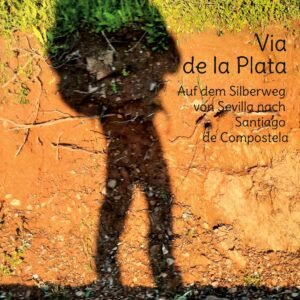 Via de la Plata: Auf dem Silberweg von Sevilla nach Santiago de Compostela - Image 1