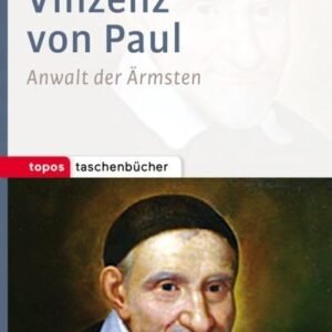 Vinzenz von Paul: Anwalt der Ärmsten (Topos Taschenbücher) - Image 1