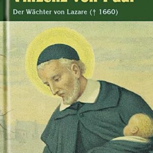 Vinzenz von Paul: Der Wächter von Saint-Lazare (1581–1660) - Image 1