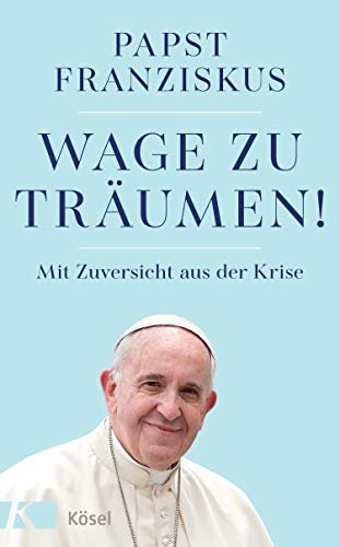 Wage zu träumen!: Mit Zuversicht aus der Krise - Image 1