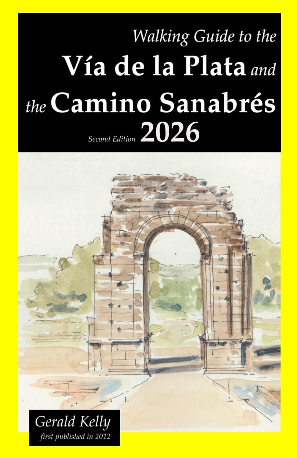 Walking Guide to the Via de la Plata and the Camino Sanabres Second Edition - Image 1