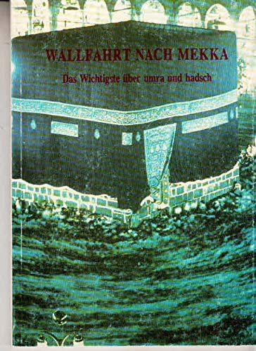 Wallfahrt nach Mekka: Das Wichtigste über umra und hadsch (Schriftenreihe des Islamischen Zentrums München) - Image 1
