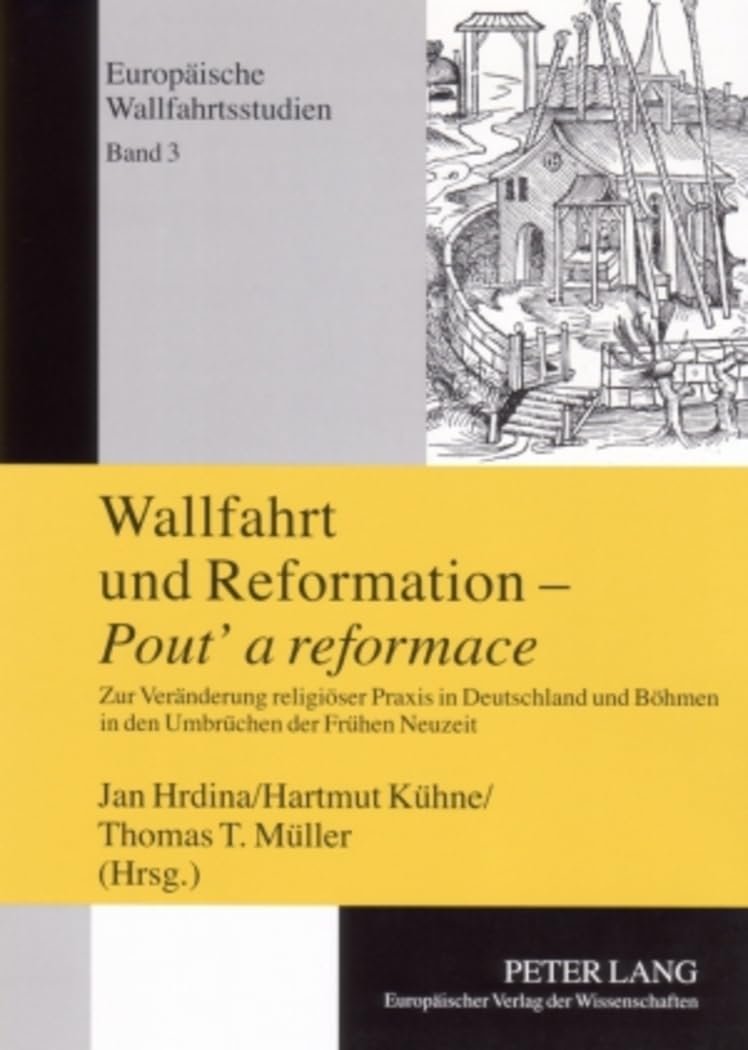Wallfahrt und Reformation – «Pout‘ a reformace»: Zur Veränderung religiöser Praxis in Deutschland und Böhmen in den Umbrüchen der Frühen Neuzeit (Europäische Wallfahrtsstudien, Band 3) - Image 1