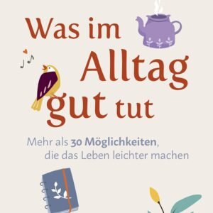 Was im Alltag gut tut: Mehr als 30 Möglichkeiten, die das Leben leichter machen - Image 1