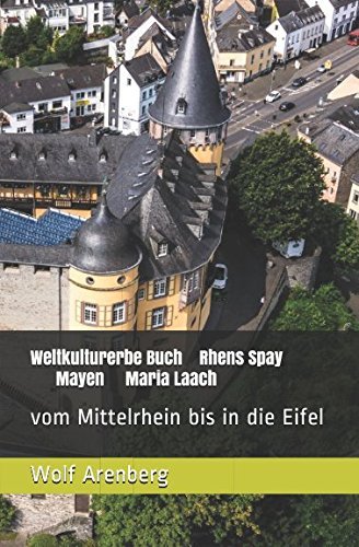 Weltkulturerbe Rhens Spay Mayen Maria Laach: vom Mittelrhein bis in die Eifel (Unesco Weltkulturerbe, Band 3) - Image 1