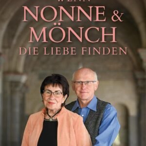 Wenn Nonne und Mönch die Liebe finden: Unser spätes Glück als Paar: Unser spätes Glück als Paar. Eine unglaubliche, aber wahre Geschichte über den ... vielen Bildern der christlichen Künstlerin - Image 1