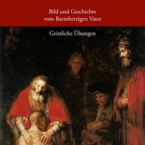 Wenn dein Herz nach Hause kommt: Bild und Geschichte vom Barmherzigen Vater. Geistliche Übungen - Image 2