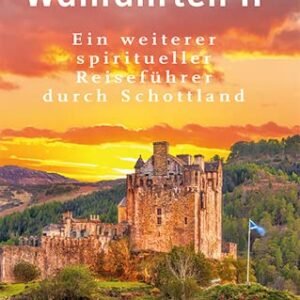 Whisky-Wallfahrten II: Ein weiterer spiritueller Reiseführer durch Schottland - Image 1