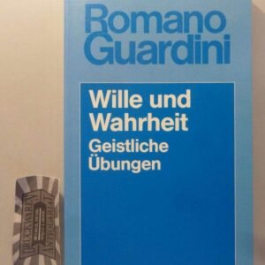 Wille und Wahrheit: Geistliche Übungen (Romano Guardini Werke) - Image 1