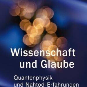 Wissenschaft und Glaube: Quantenphysik und Nahtod-Erfahrungen - Image 1