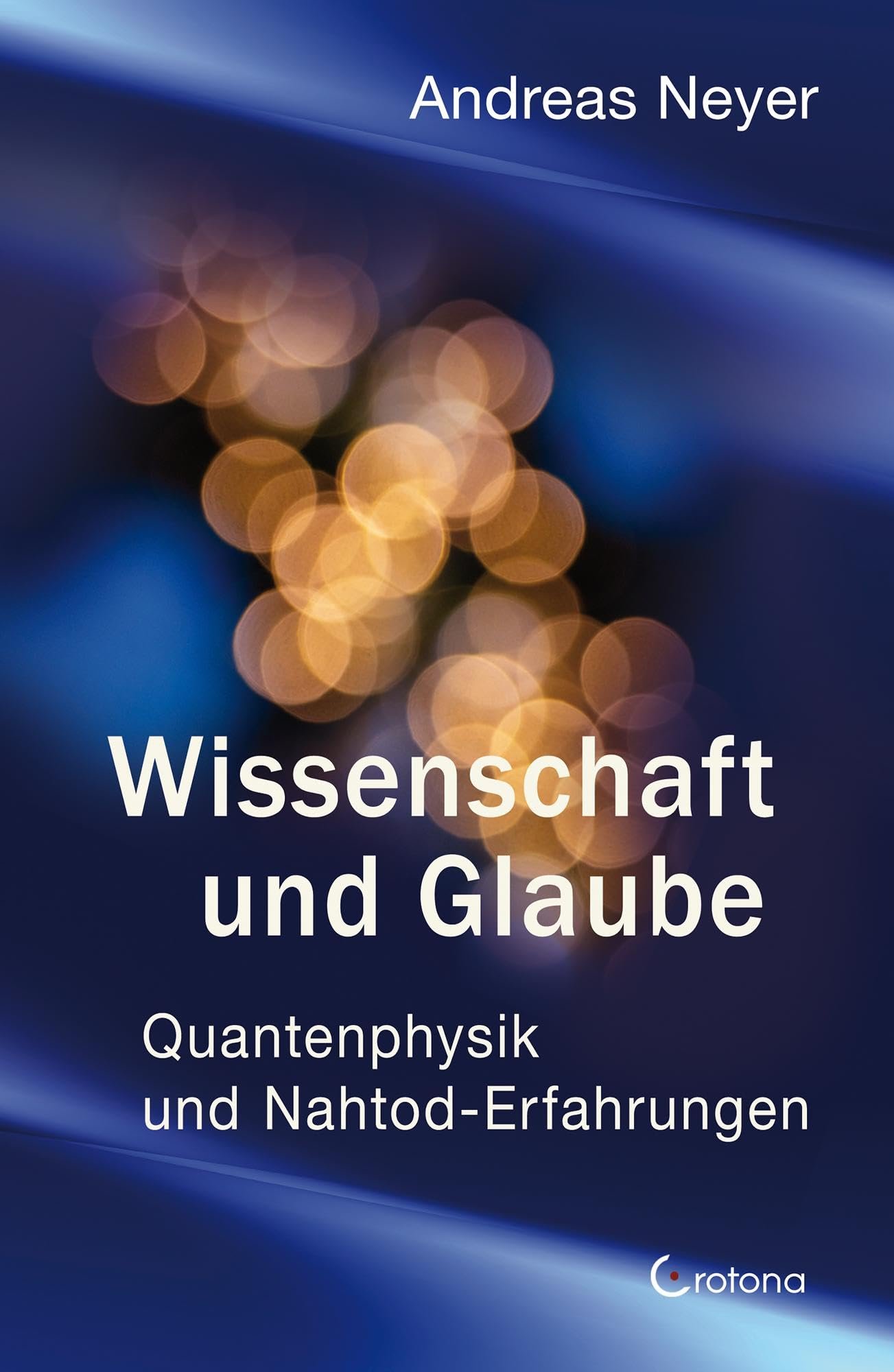 Wissenschaft und Glaube: Quantenphysik und Nahtod-Erfahrungen - Image 1