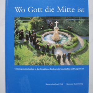 Wo Gott die Mitte ist: Klösterliche Gemeinschaften in der Erzdiözese Freiburg - Image 1