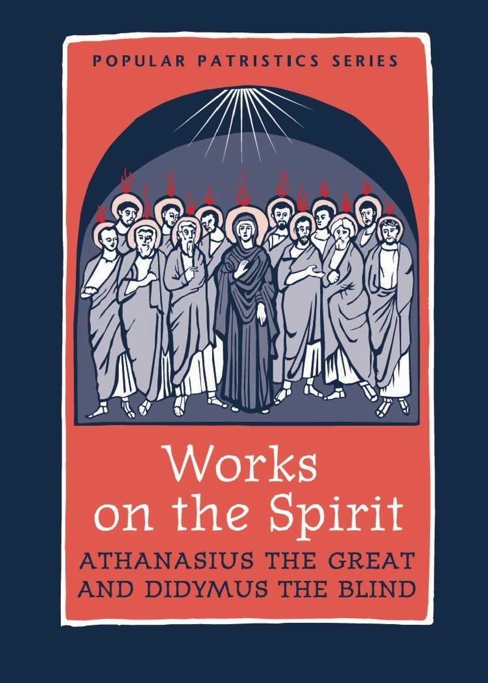 Works on the Spirit: Athanasius and Didymus: Athanasius's Letters to Serapion on the Holy Spirit and Didymus's on the Holy Spirit (Popular Patristics Series, 43, Band 43) - Image 1