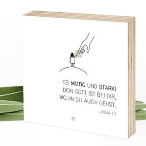 Wunderpixel® Holzbild Sei mutig und stark, dein Gott ist bei dir - Bibel-spruch - 15x15x2cm zum Hinstellen/Aufhängen, Fotodruck auf Holz - Wand-Bild Aufsteller - christliche Geschenk-Idee Josua 1 9 - Image 1