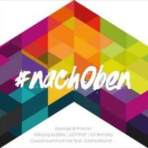#nachOben: Koenige & Priester / Hillsong Global/ Gottpop/ ICF Worship/ Glaubenszentraum live feat. Outbreakband... - Image 1